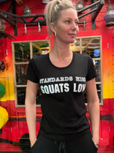Afbeelding in Gallery-weergave laden, MOTIVATIONAL T-SHIRT STANDARDS HIGH SQUATS LOW
